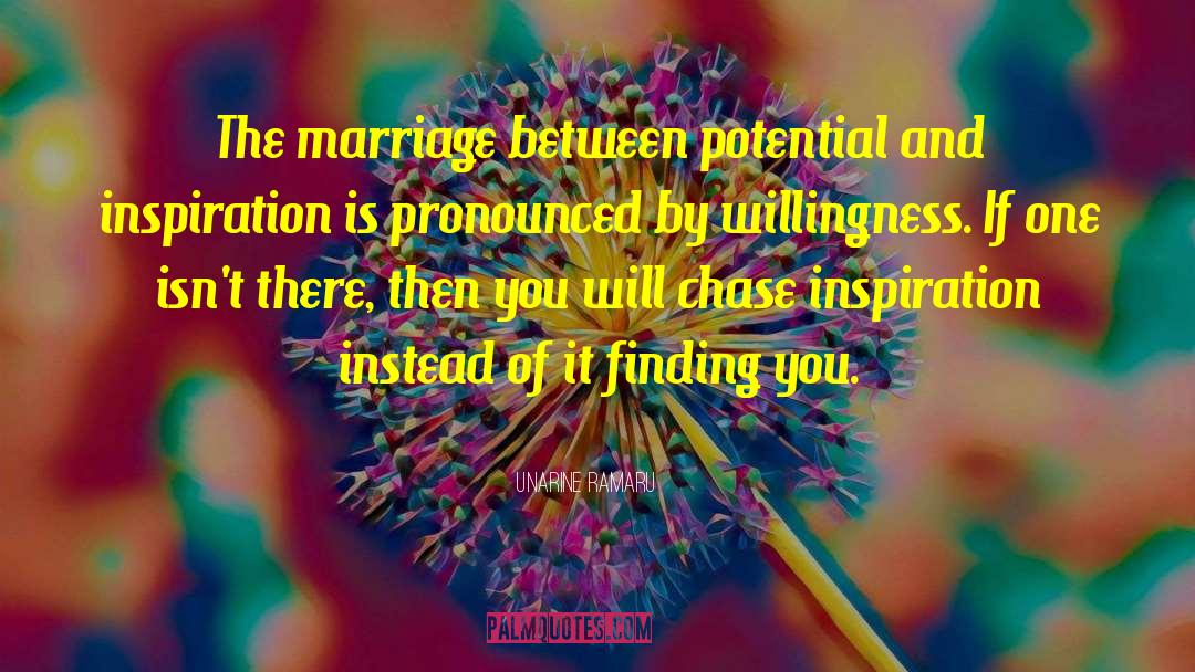 Unarine Ramaru Quotes: The marriage between potential and