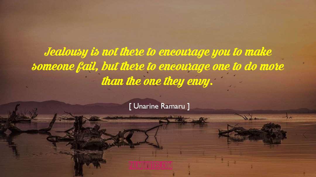 Unarine Ramaru Quotes: Jealousy is not there to