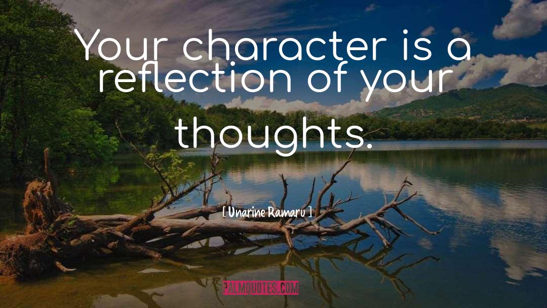 Unarine Ramaru Quotes: Your character is a reflection