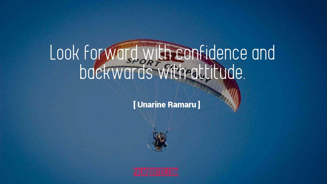 Unarine Ramaru Quotes: Look forward with confidence and