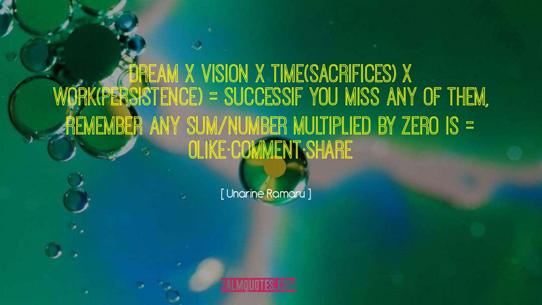 Unarine Ramaru Quotes: Dream x Vision x Time(sacrifices)