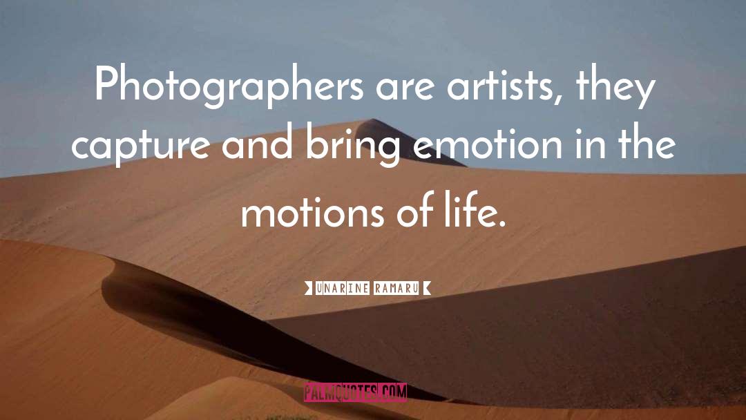 Unarine Ramaru Quotes: Photographers are artists, they capture