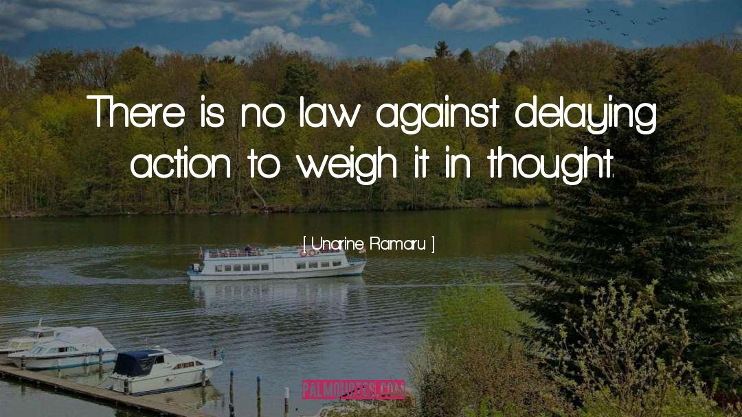 Unarine Ramaru Quotes: There is no law against