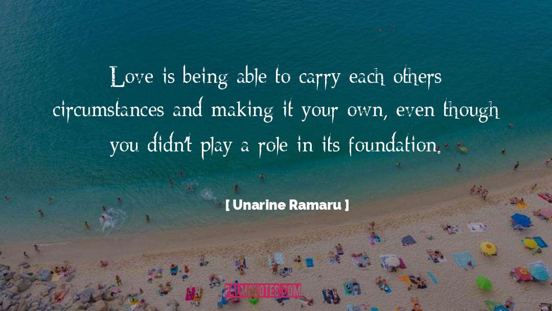 Unarine Ramaru Quotes: Love is being able to