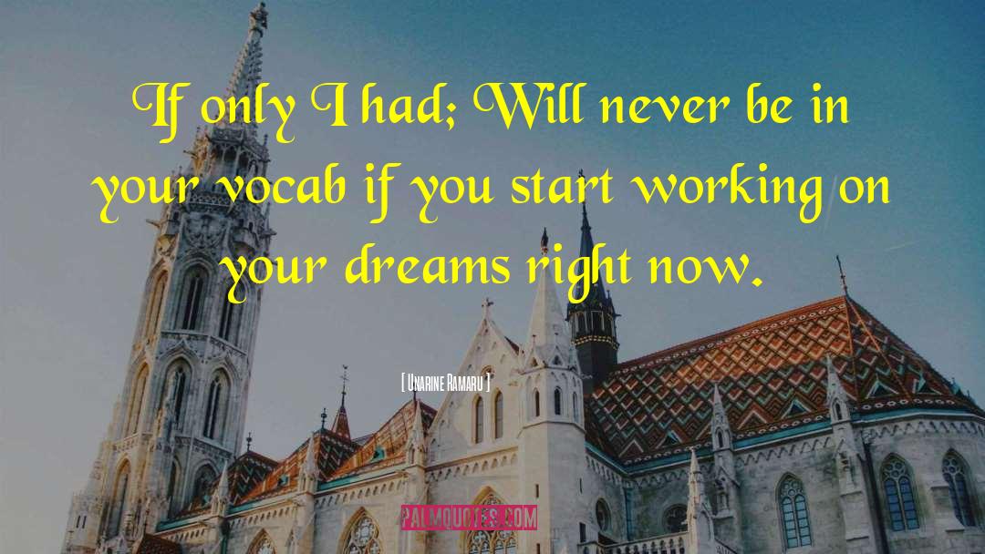 Unarine Ramaru Quotes: If only I had; Will