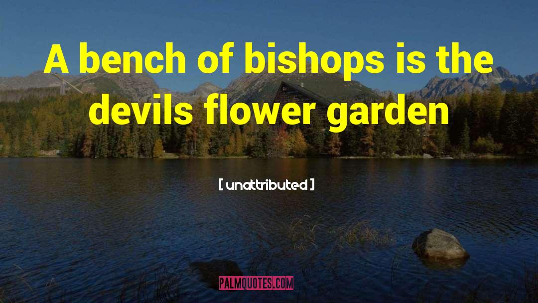 Unattributed Quotes: A bench of bishops is