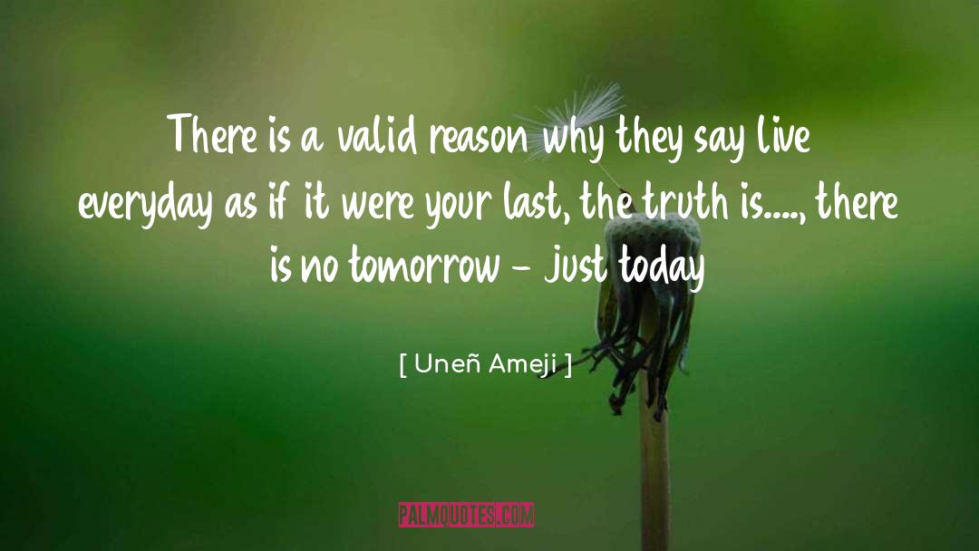 Uneñ Ameji Quotes: There is a valid reason