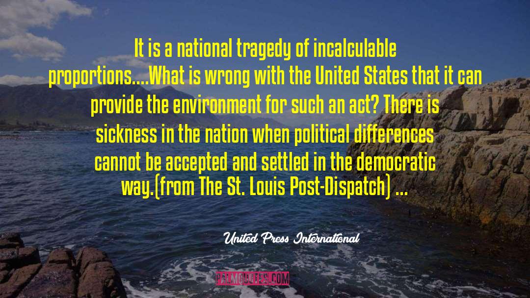 United Press International Quotes: It is a national tragedy