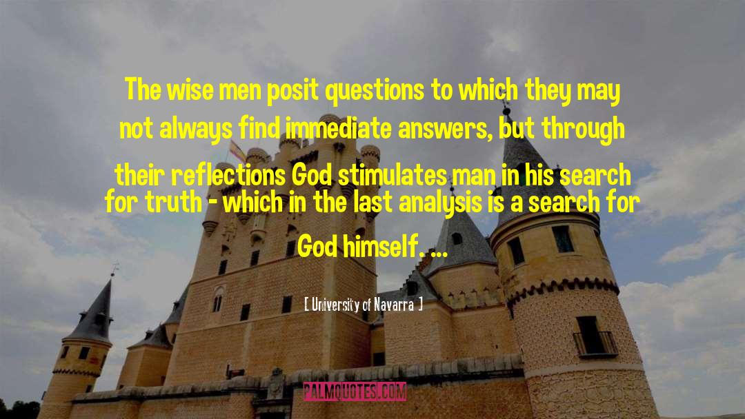 University Of Navarra Quotes: The wise men posit questions