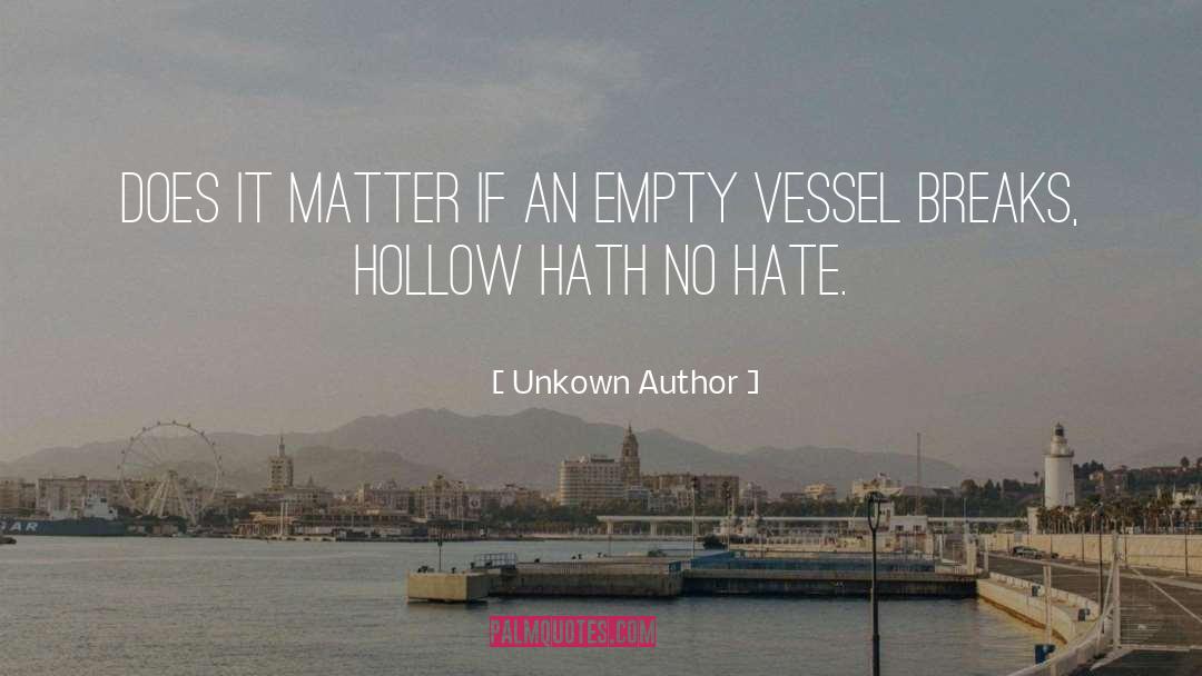 Unkown Author Quotes: Does it matter if an