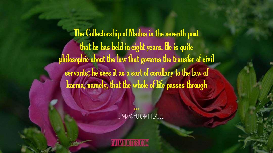 Upamanyu Chatterjee Quotes: The Collectorship of Madna is