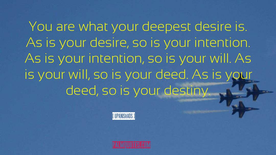 Upanishads Quotes: You are what your deepest