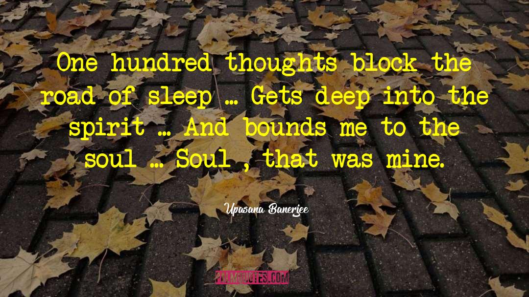 Upasana Banerjee Quotes: One hundred thoughts block the