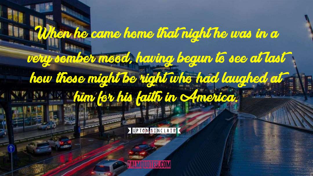 Upton Sinclair Quotes: When he came home that