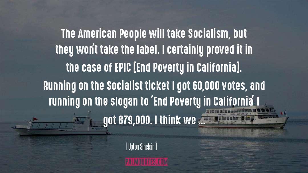 Upton Sinclair Quotes: The American People will take