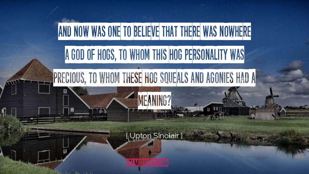 Upton Sinclair Quotes: And now was one to