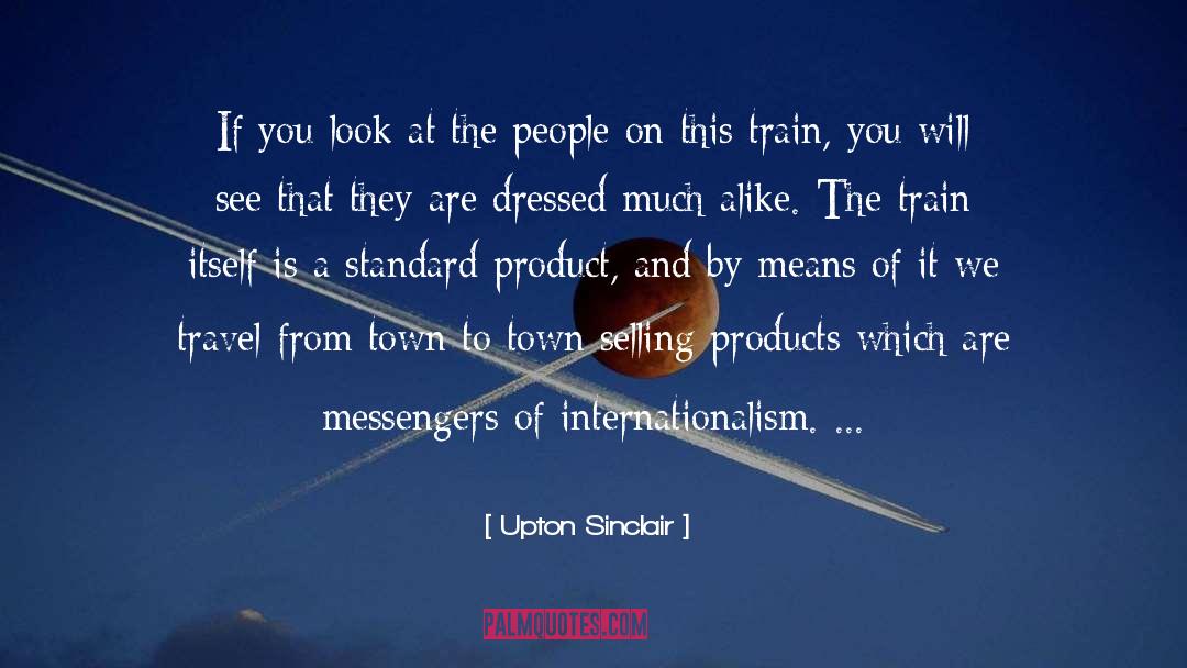 Upton Sinclair Quotes: If you look at the