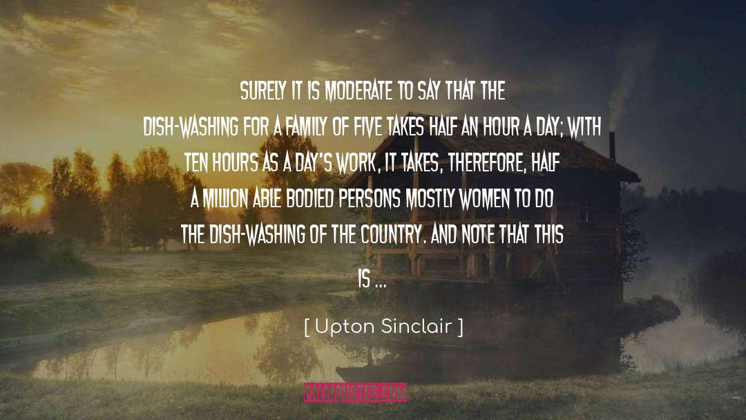 Upton Sinclair Quotes: Surely it is moderate to