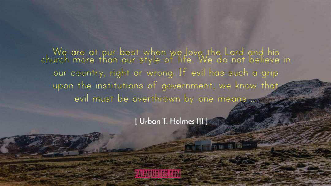 Urban T. Holmes III Quotes: We are at our best