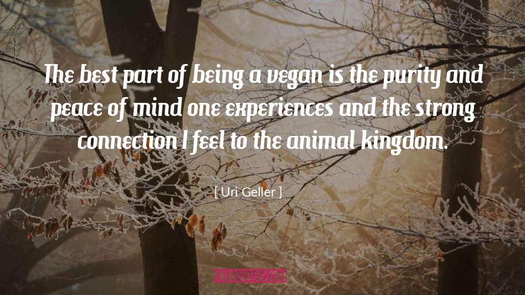 Uri Geller Quotes: The best part of being