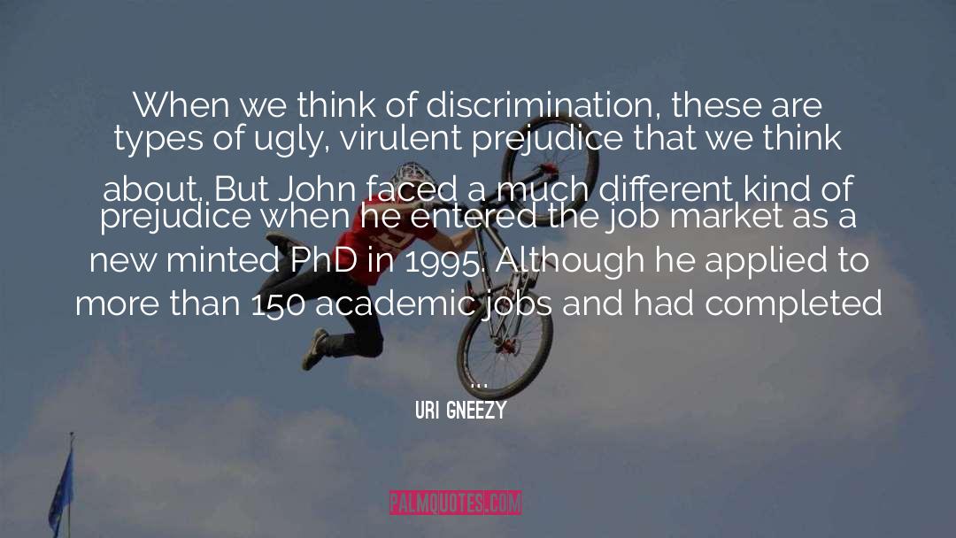 Uri Gneezy Quotes: When we think of discrimination,