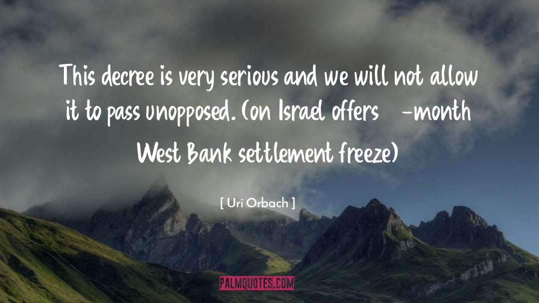 Uri Orbach Quotes: This decree is very serious