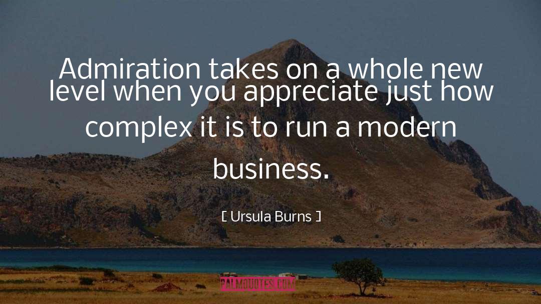 Ursula Burns Quotes: Admiration takes on a whole