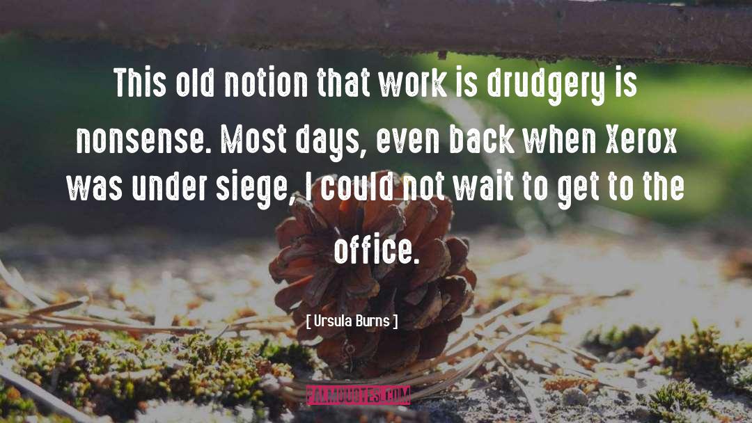 Ursula Burns Quotes: This old notion that work