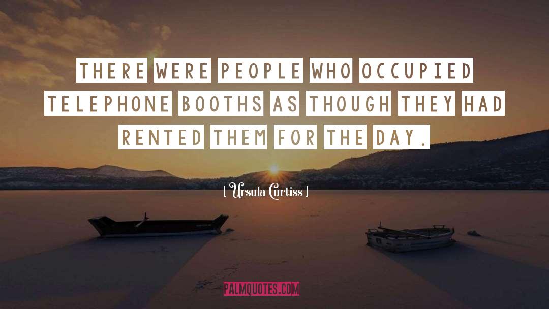Ursula Curtiss Quotes: There were people who occupied