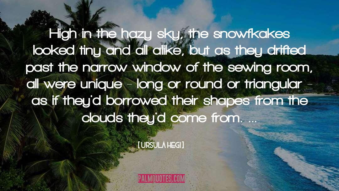 Ursula Hegi Quotes: High in the hazy sky,