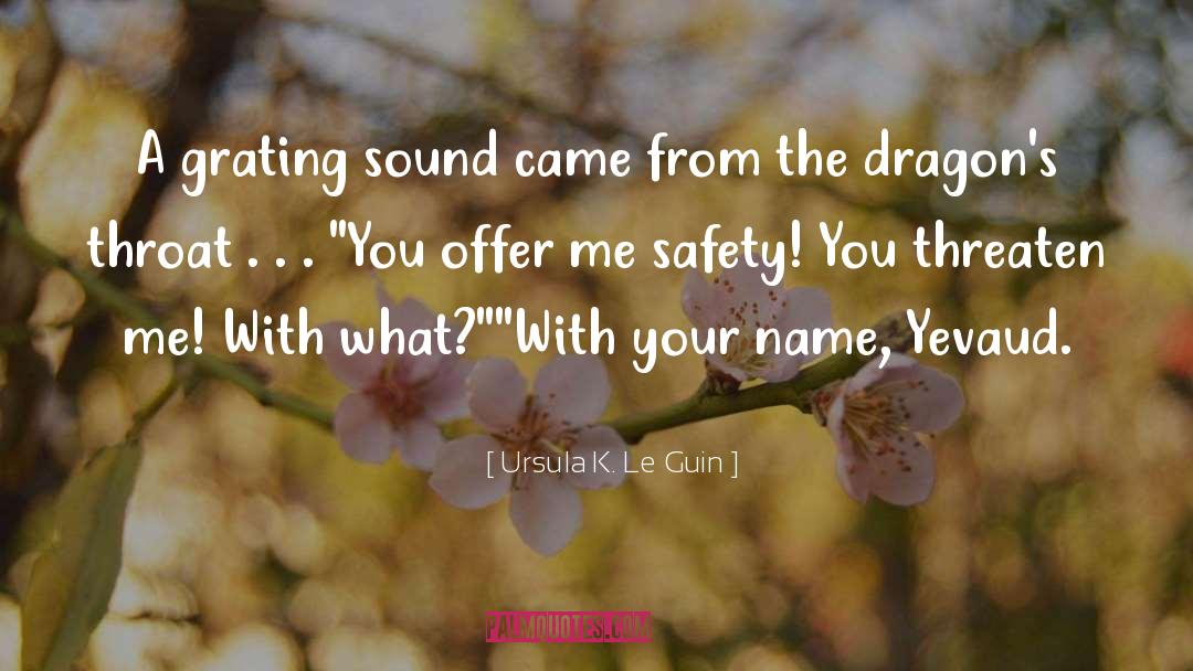 Ursula K. Le Guin Quotes: A grating sound came from