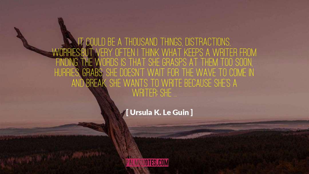 Ursula K. Le Guin Quotes: It could be a thousand