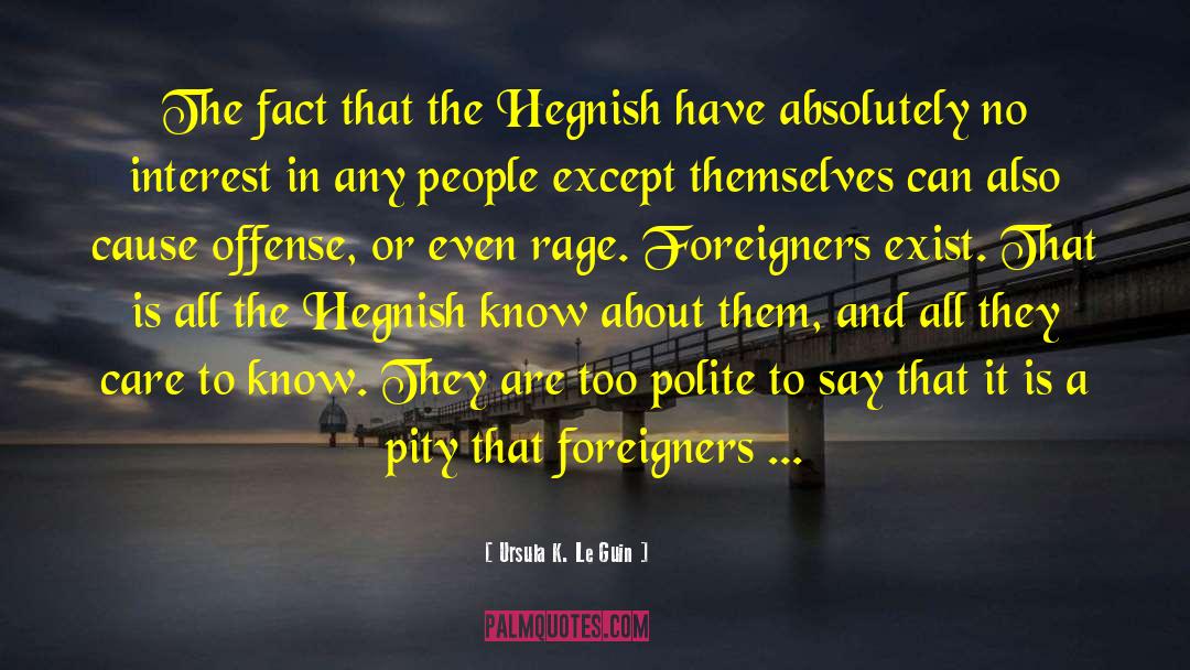 Ursula K. Le Guin Quotes: The fact that the Hegnish