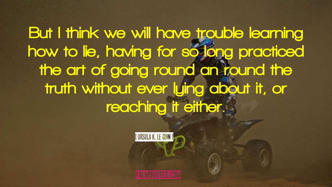 Ursula K. Le Guin Quotes: But I think we will