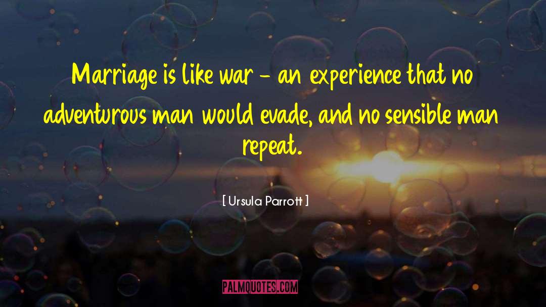 Ursula Parrott Quotes: Marriage is like war -