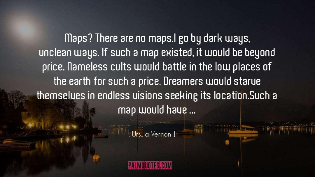 Ursula Vernon Quotes: Maps? There are no maps.<br>I