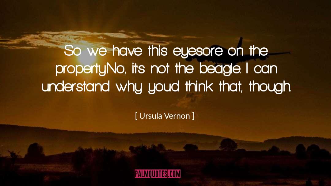 Ursula Vernon Quotes: So we have this eyesore