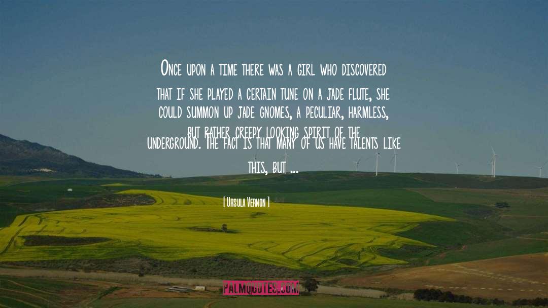 Ursula Vernon Quotes: Once upon a time there