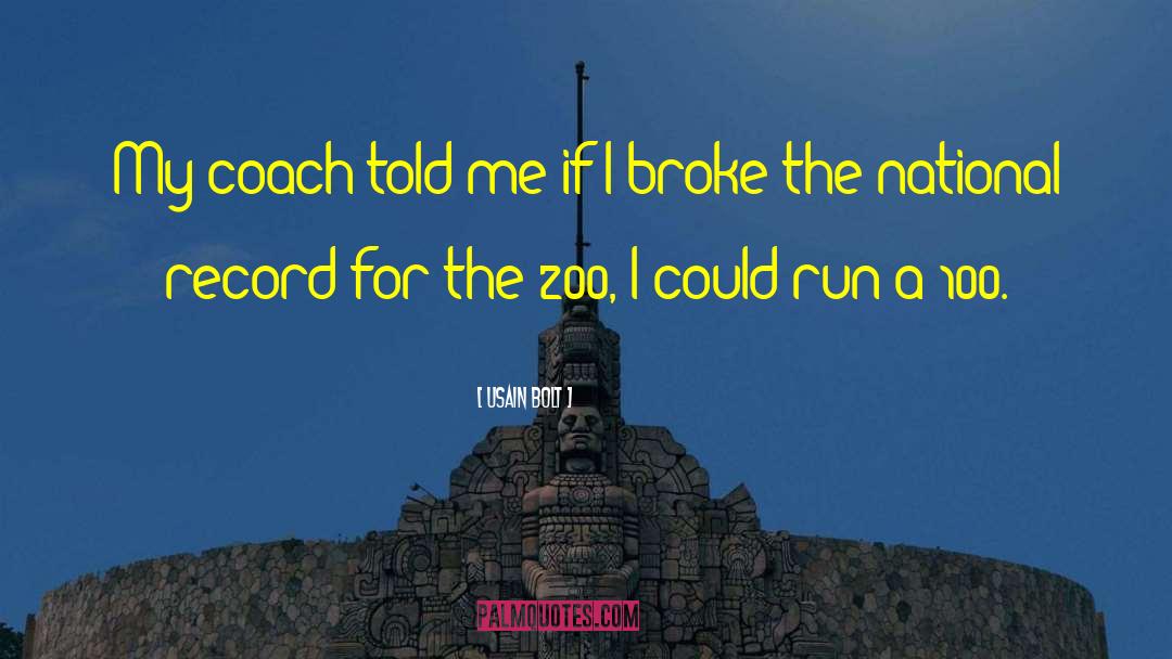 Usain Bolt Quotes: My coach told me if