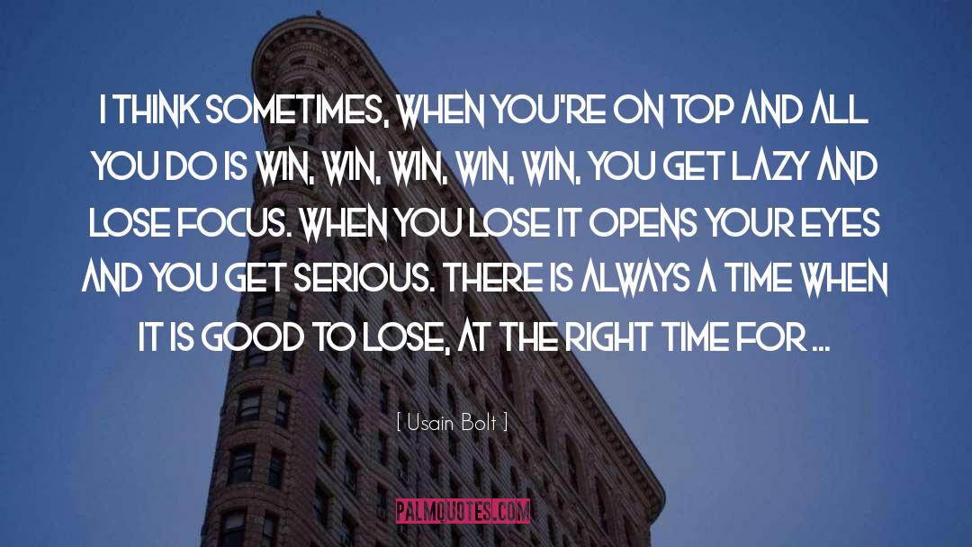 Usain Bolt Quotes: I think sometimes, when you're