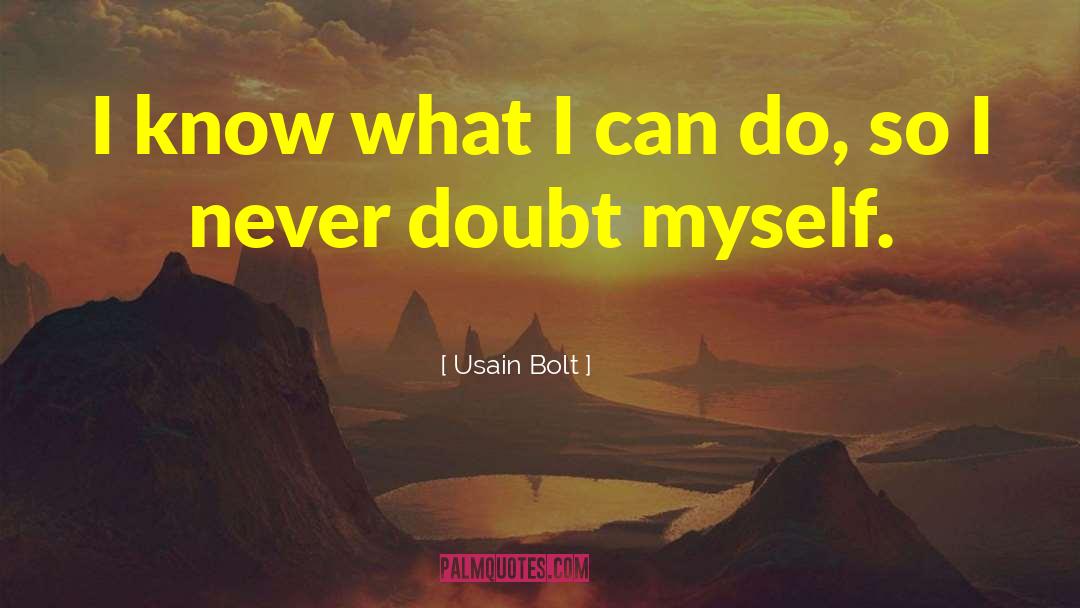 Usain Bolt Quotes: I know what I can