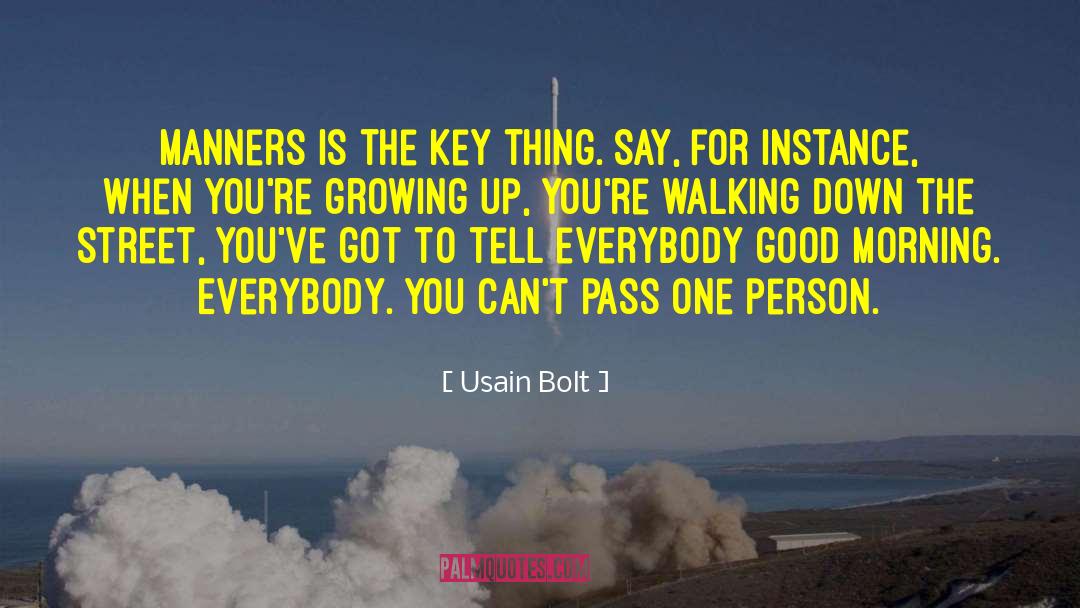 Usain Bolt Quotes: Manners is the key thing.