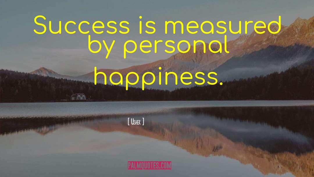 Usher Quotes: Success is measured by personal