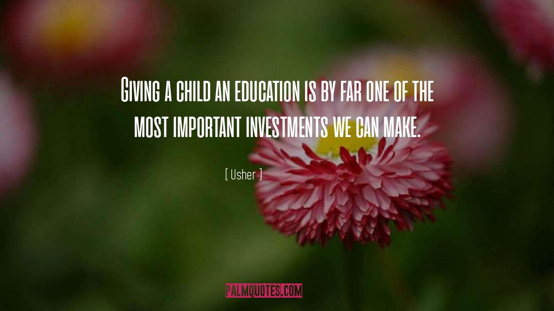 Usher Quotes: Giving a child an education