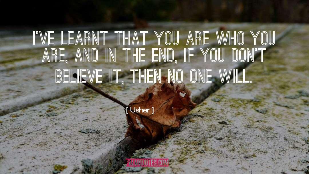 Usher Quotes: I've learnt that you are