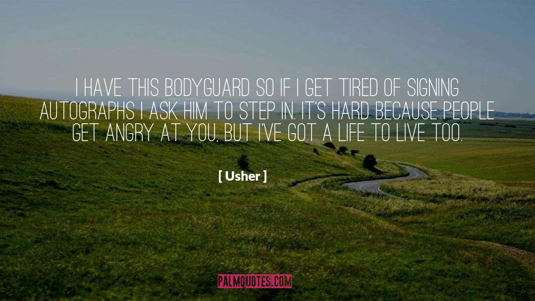 Usher Quotes: I have this bodyguard so