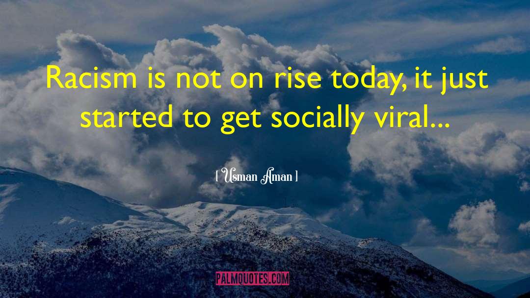 Usman Aman Quotes: Racism is not on rise