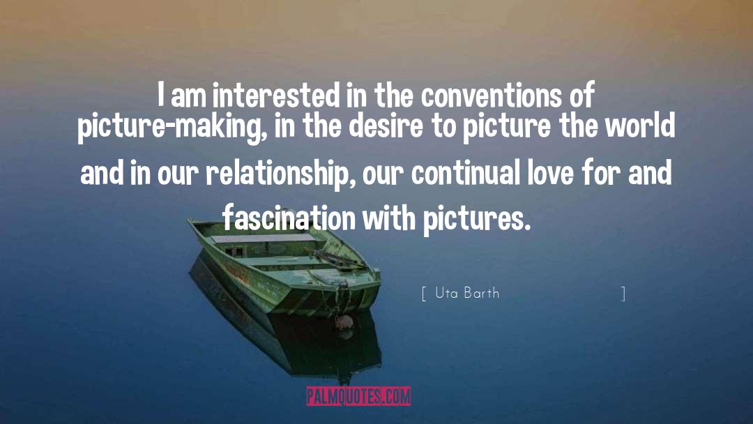 Uta Barth Quotes: I am interested in the