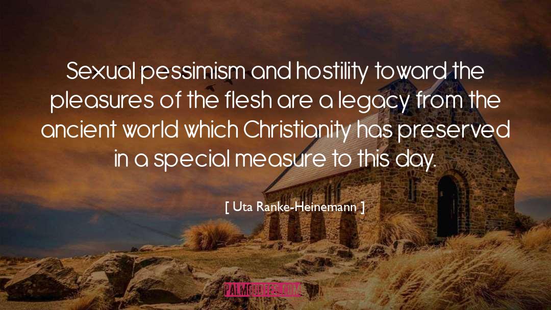 Uta Ranke-Heinemann Quotes: Sexual pessimism and hostility toward