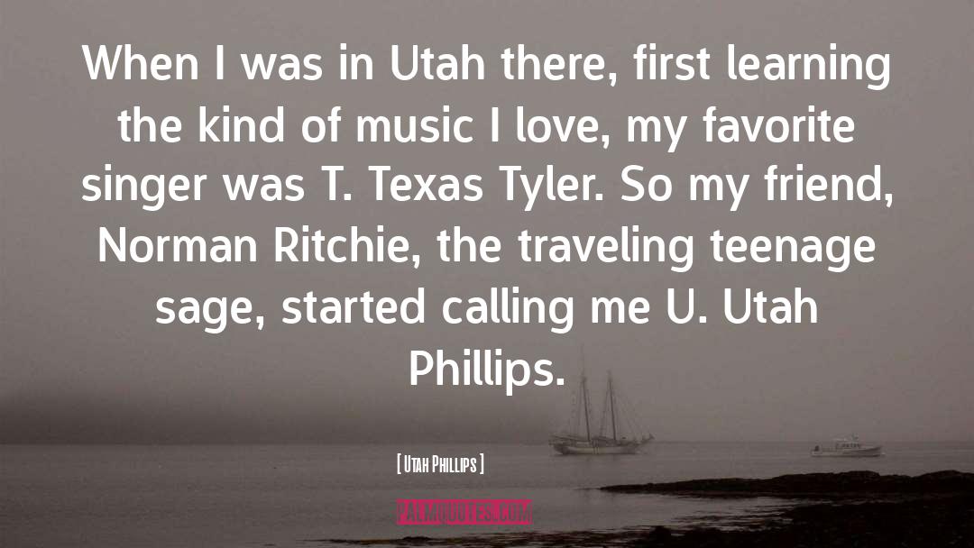 Utah Phillips Quotes: When I was in Utah